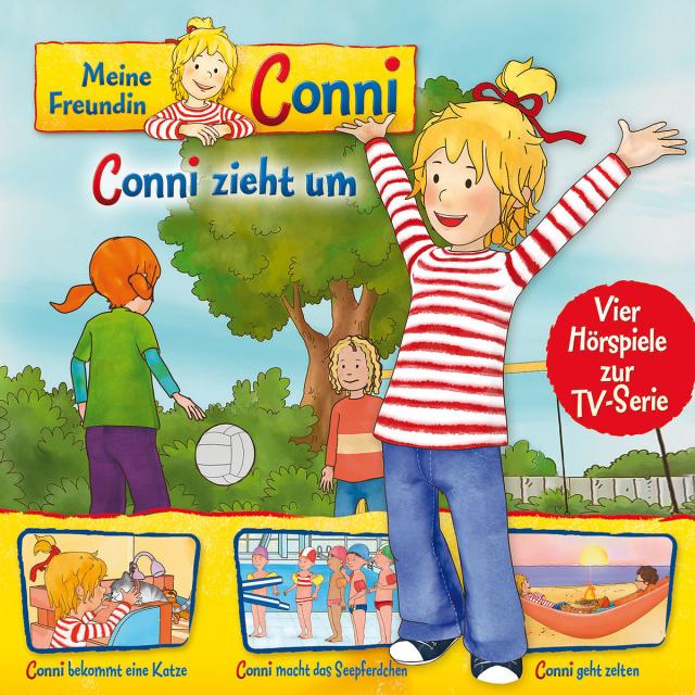 Meine Freundin Conni - Hörspiel zur TV-Serie / 01: Conni zieht um / Conni bekommt eine Katze / Conni macht das Seepferdchen / Conni geht zelten