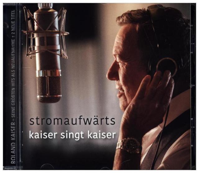 Stromaufwärts - Kaiser singt Kaiser, 1 Audio-CD (Standard), 1 Audio-CD
