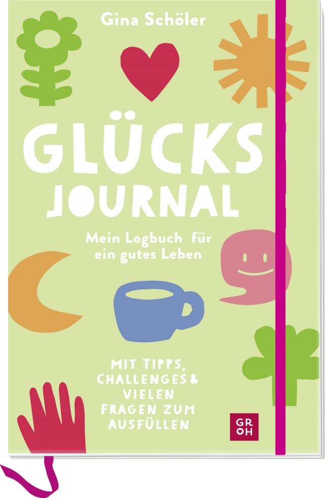 Glücks-Journal - Mein Logbuch für ein gutes Leben