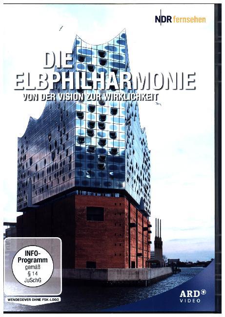 Die Elbphilharmonie - von der Vision zur Wirklichkeit, 1 DVD