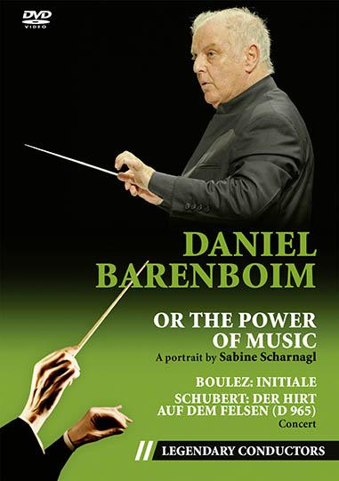 Daniel Barenboim or the Power of Music (Legendary Conductors)
