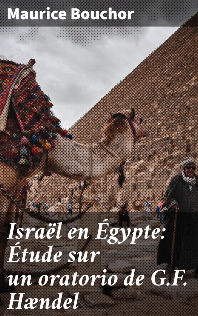 Israël en Égypte: Étude sur un oratorio de G.F. Hændel
