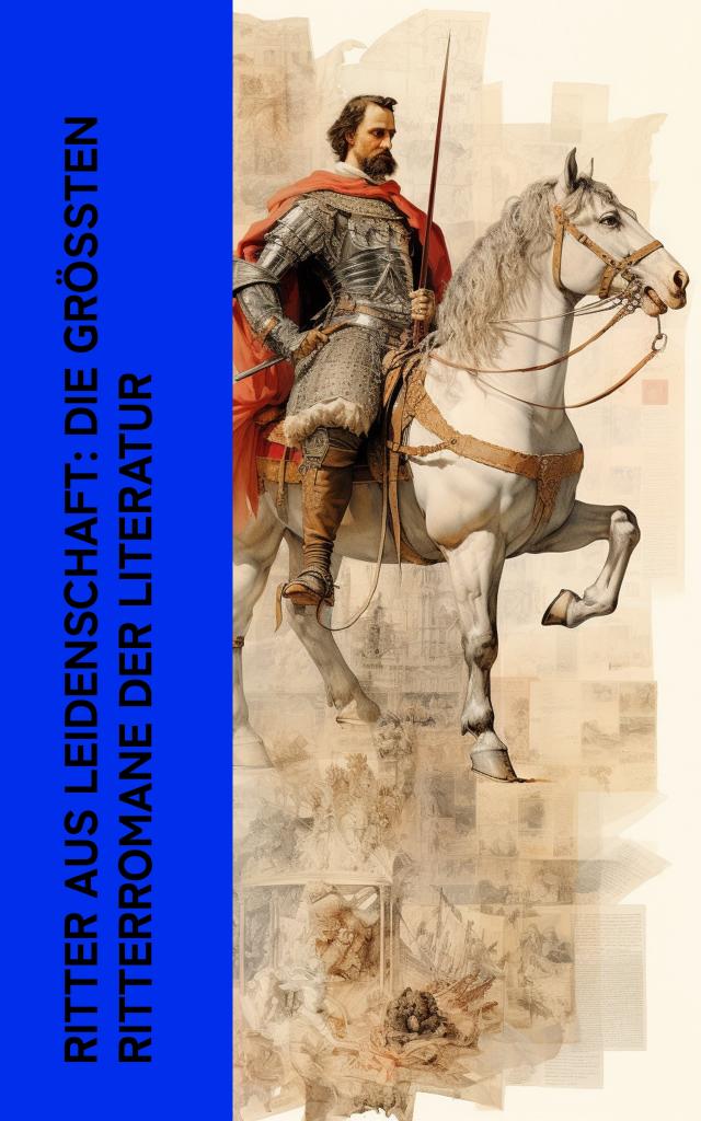 Ritter aus Leidenschaft: Die größten Ritterromane der Literatur