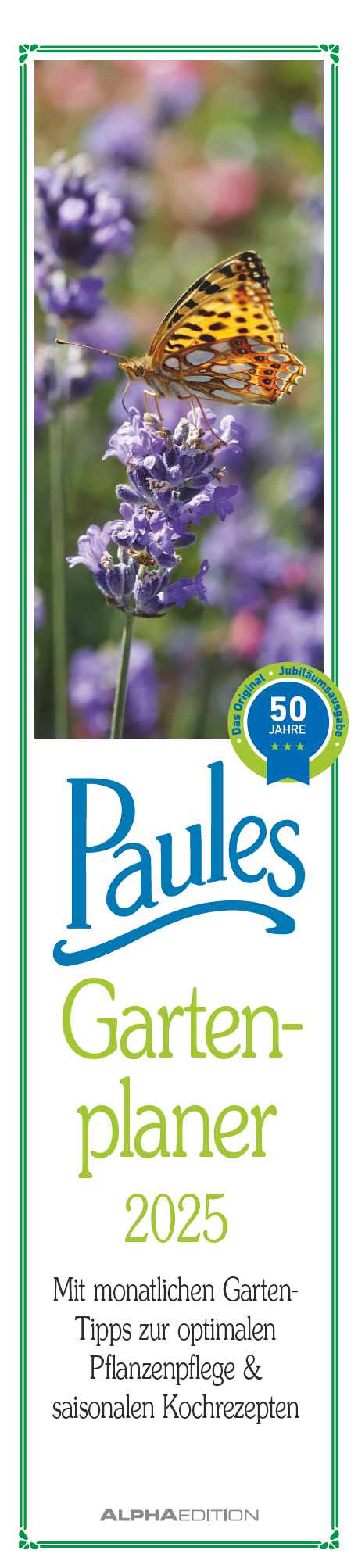 Alpha Edition - Paules Gartenplaner 2025, 11,3x49,5cm, Streifenkalender mit einer Spalte für Termine, viele Tipps und Informationen rund um den Garten und deutsches Kalendarium