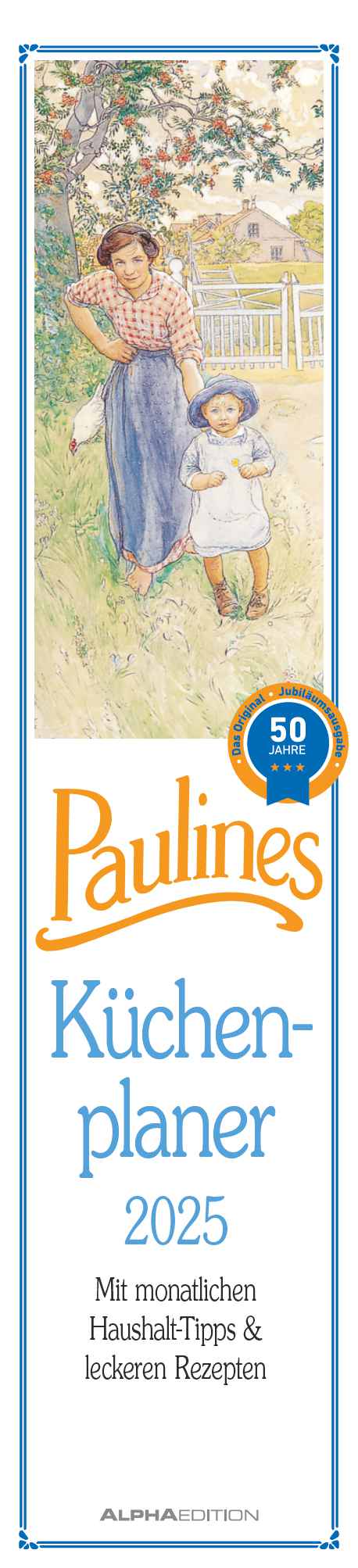 Alpha Edition - Paulines Küchenplaner 2025, 11,3x49,5cm, Streifenkalender mit einer Spalte für Termine, viele Tipps und Rezepte auf den Rückseiten und deutsches Kalendarium