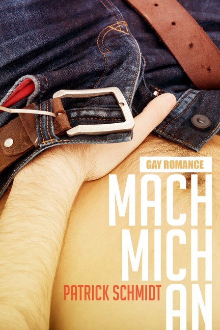 Mach mich an: Gay Romance