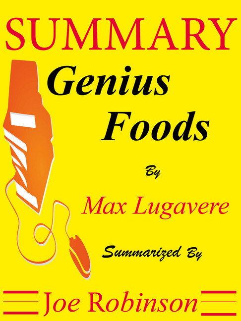 Summary Of Genius Foods by Max Lugavere