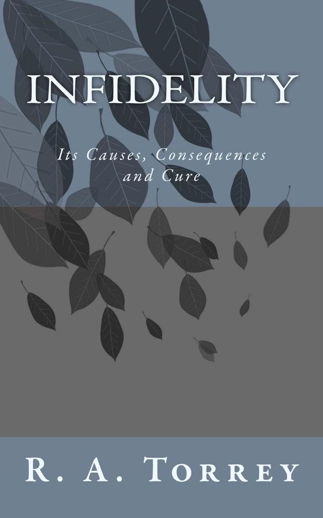 Infidelity; Its Causes, Consequences and Cure