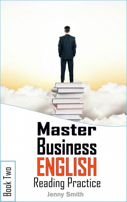 Master Business English. Book 2. Reading Practice.