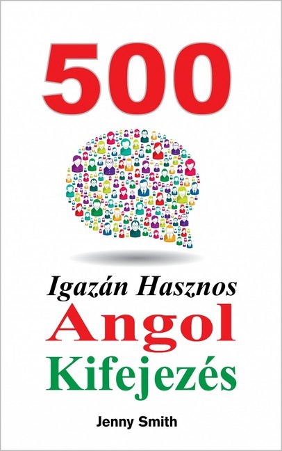 500 Igazán Hasznos Angol Kifejezés
