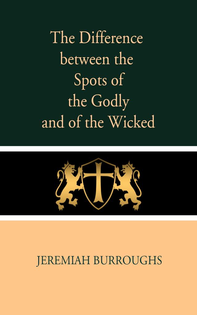 The Difference Between the Spots of the Godly and of the Wicked
