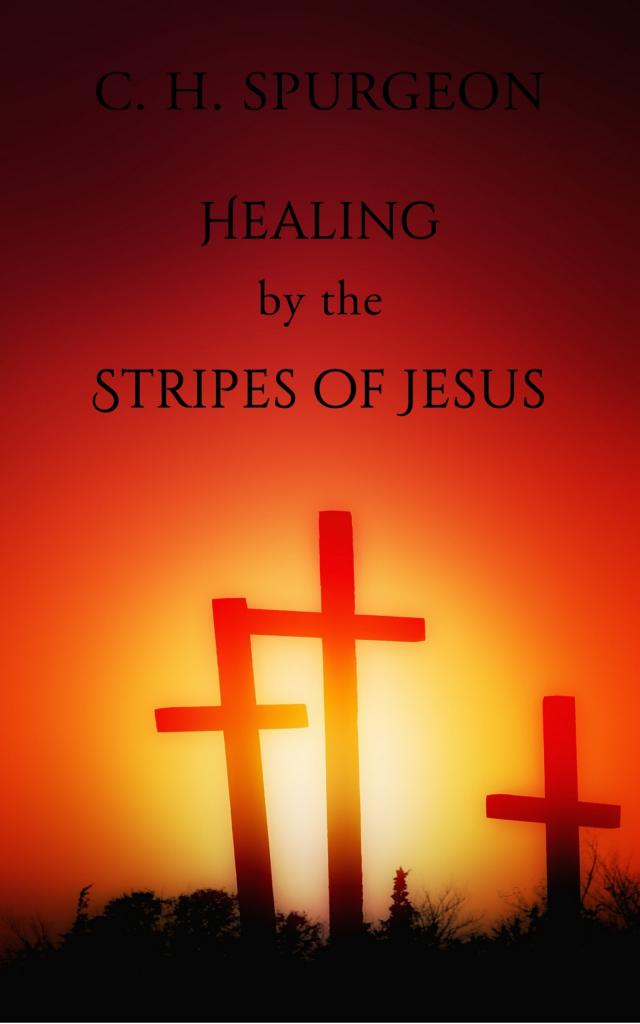Healing by the Stripes of Jesus