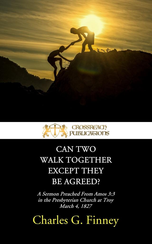 Can Two Walk Together Except They Be Agreed?