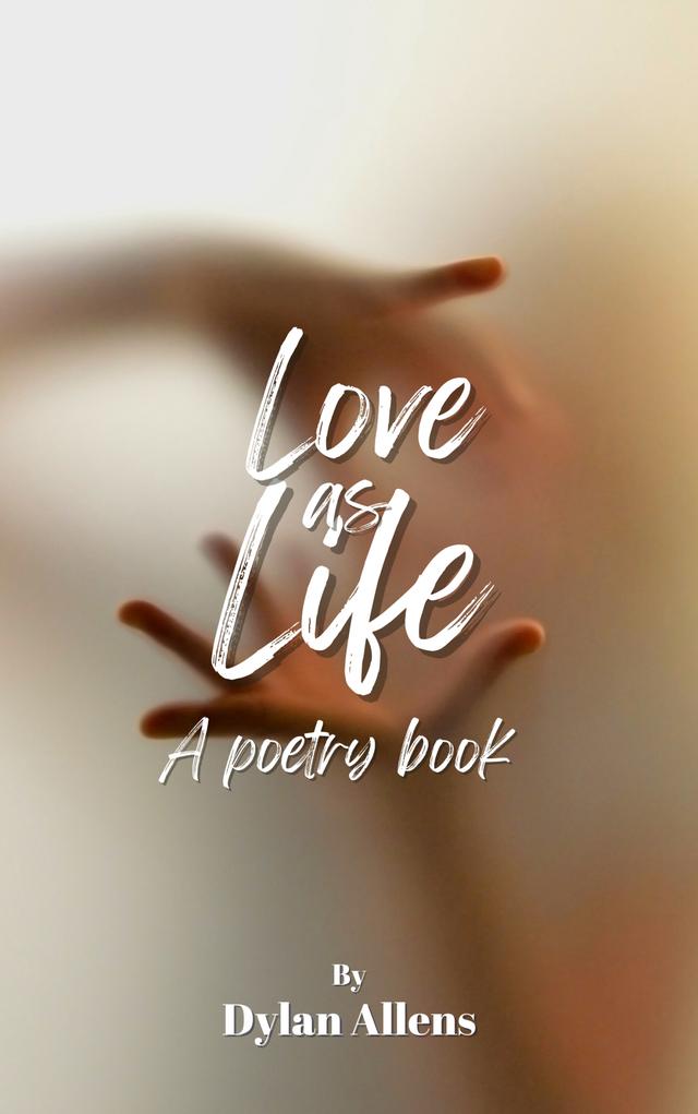 Love As Life – A Poetry Book