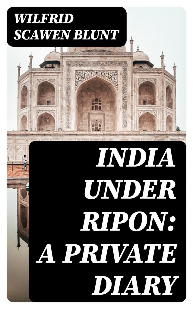India under Ripon: A Private Diary