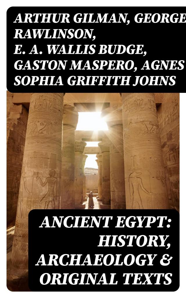 Ancient Egypt: History, Archaeology & Original Texts