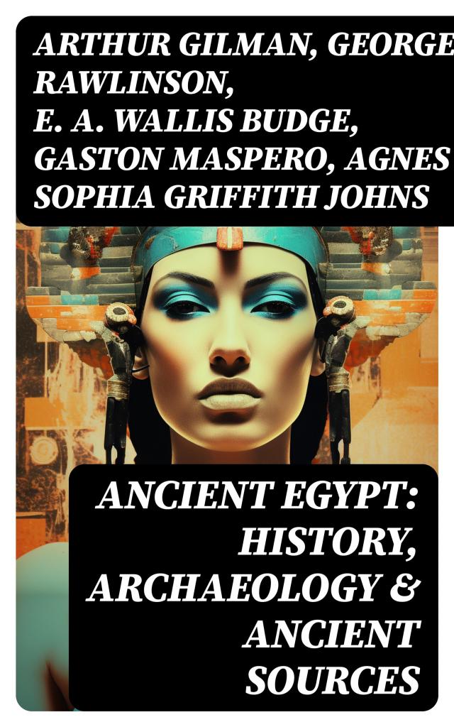 Ancient Egypt: History, Archaeology & Ancient Sources