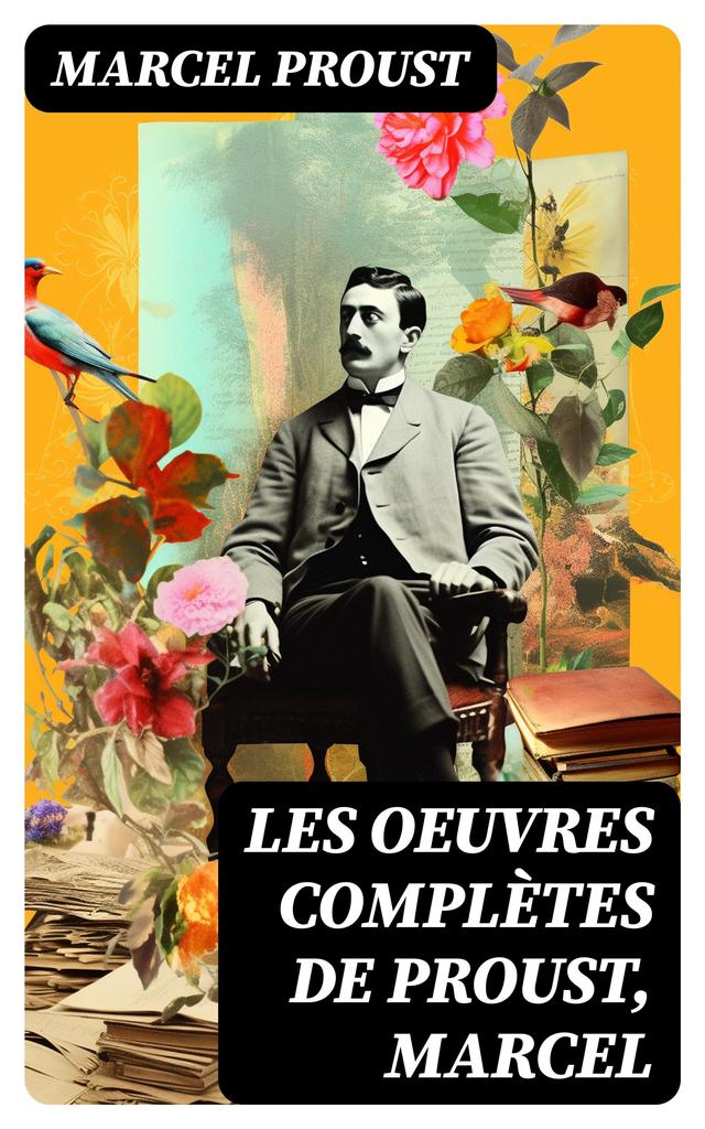 Les Oeuvres Complètes de Proust, Marcel