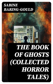 The Book of Ghosts (Collected Horror Tales)