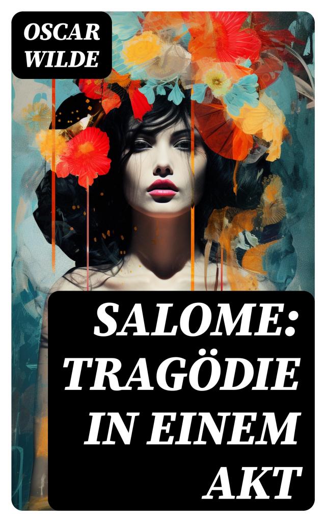 Salome: Tragödie in Einem Akt