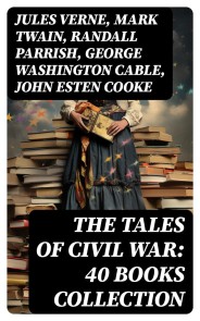 The Tales of Civil War: 40 Books Collection