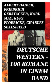 Deutsche Western – 100 Romane in einem Band