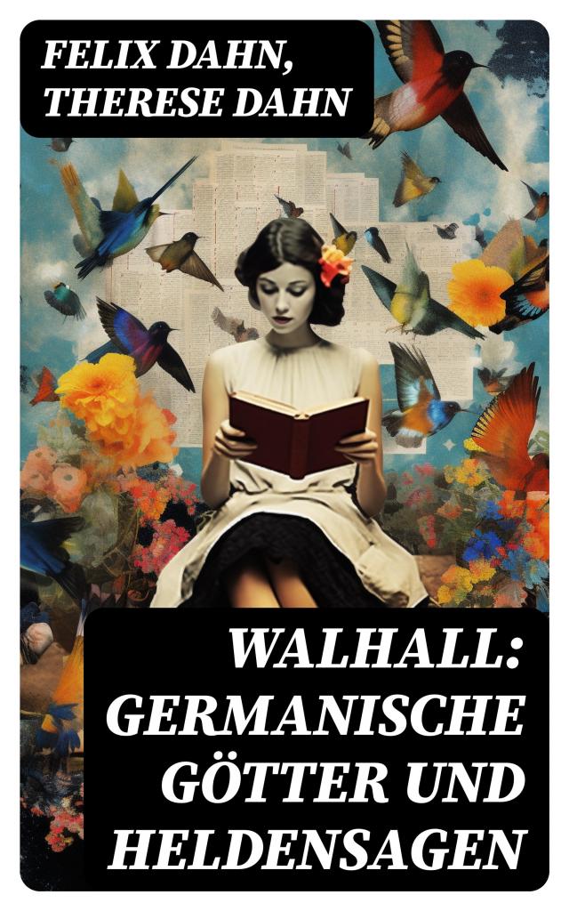Walhall: Germanische Götter und Heldensagen