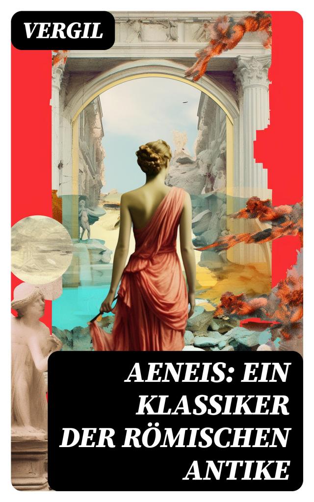 Aeneis: Ein Klassiker der römischen Antike