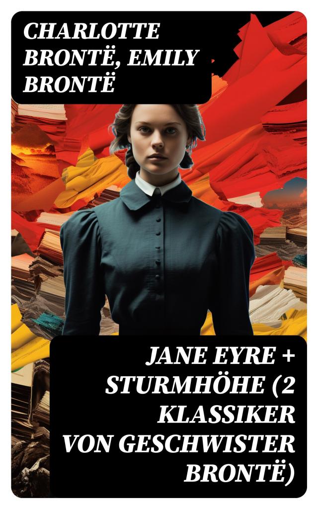 Jane Eyre + Sturmhöhe (2 Klassiker von Geschwister Brontë)
