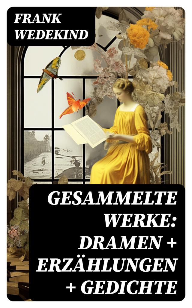Gesammelte Werke: Dramen + Erzählungen + Gedichte
