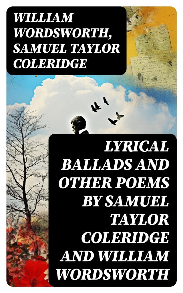 Lyrical Ballads and other Poems by Samuel Taylor Coleridge and William Wordsworth