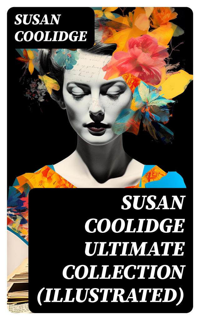 SUSAN COOLIDGE Ultimate Collection (Illustrated)