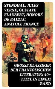 Große Klassiker der französischen Literatur: 40+ Titel in einem Band