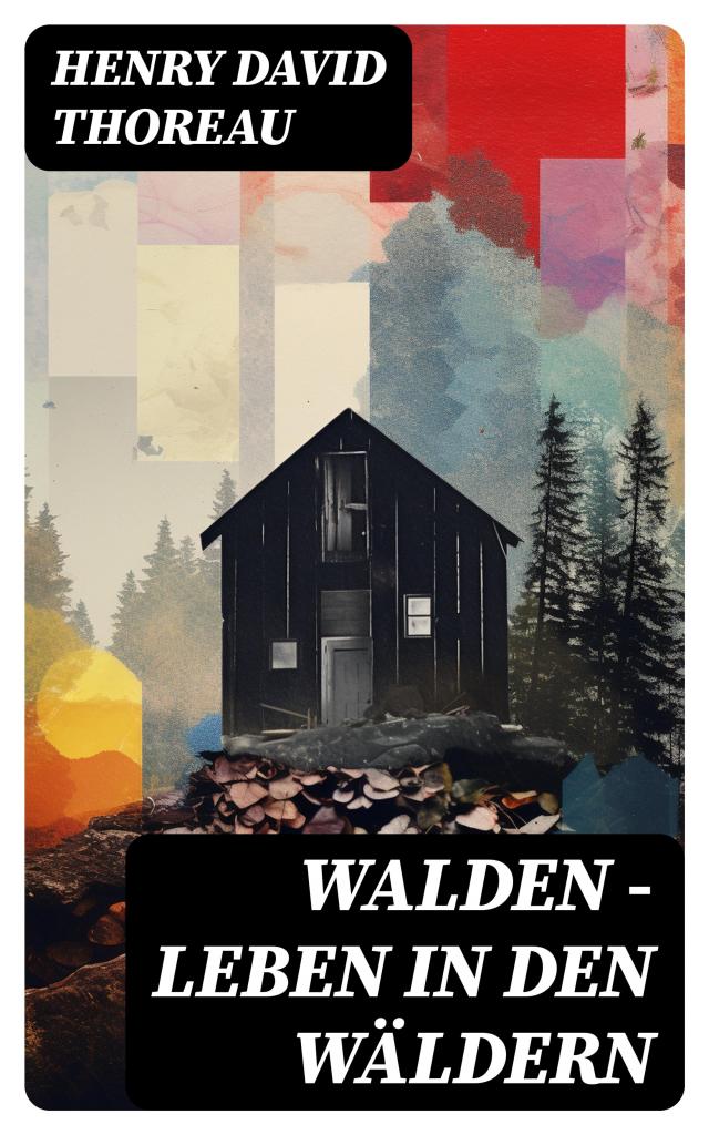 Walden - Leben in den Wäldern