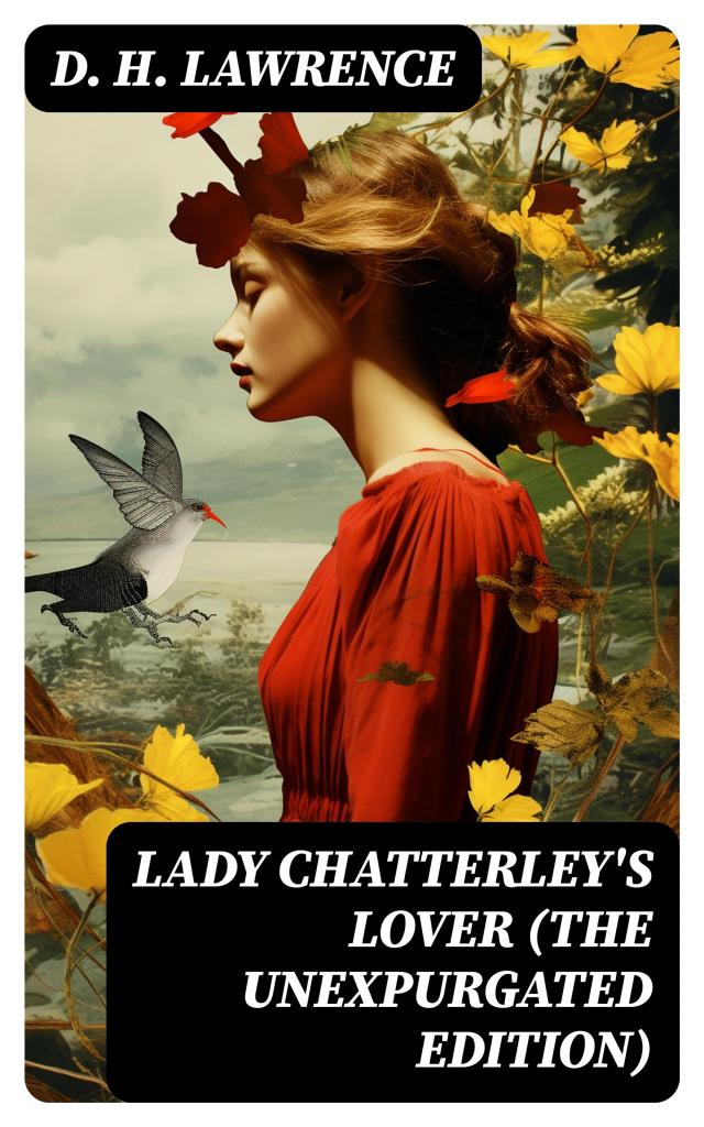 Lady Chatterley's Lover (The Unexpurgated Edition)