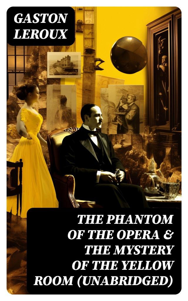 The Phantom of the Opera & The Mystery of the Yellow Room (Unabridged)