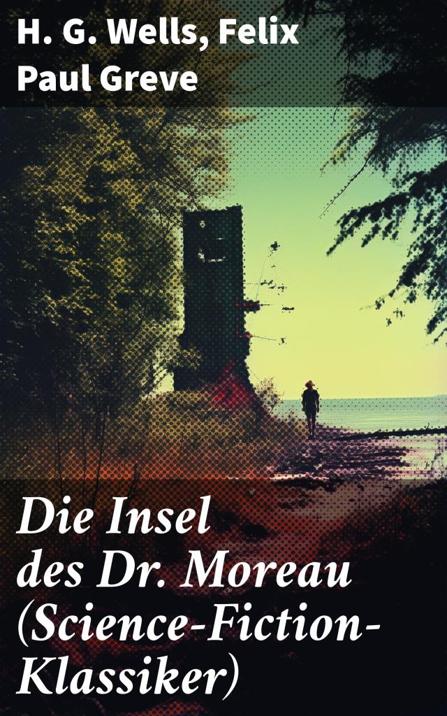 Die Insel des Dr. Moreau (Science-Fiction-Klassiker)