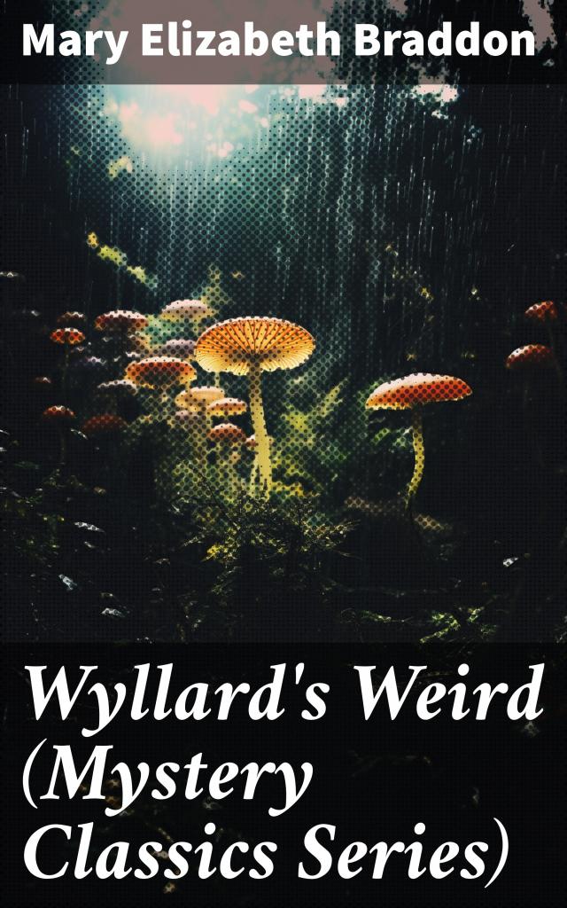 Wyllard's Weird (Mystery Classics Series)
