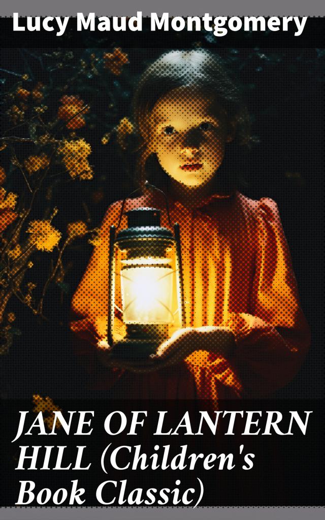 JANE OF LANTERN HILL (Children's Book Classic)