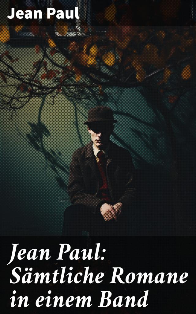Jean Paul: Sämtliche Romane in einem Band