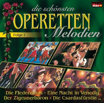 Die schönsten Operetten-Melodien. Folge.1, 1 Audio-CD
