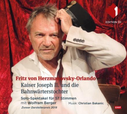 Fritz von Herzmanovsky-Orlando. Kaiser Joseph II. und die Bahnwärterstochter (1 CD)