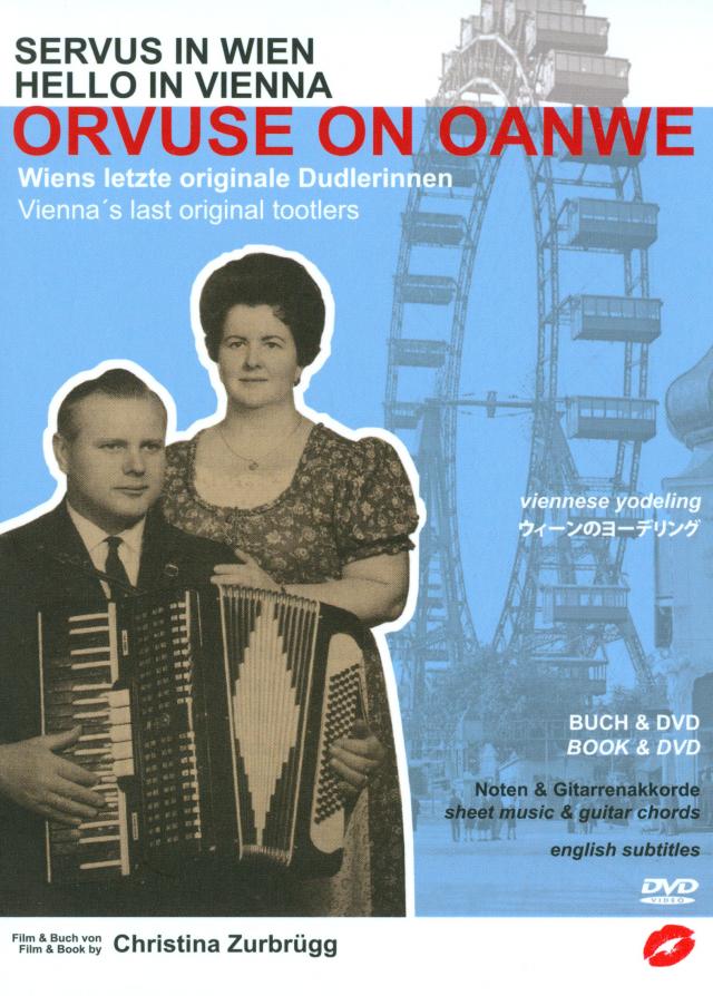 ORVUSE ON OANWE -  SERVUS IN WIEN |Wiens letzte originale Dudlerinnen. DVD in BOX