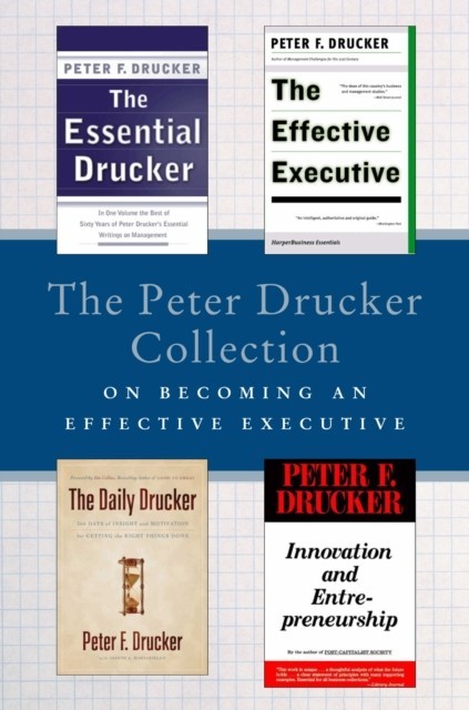 Peter Drucker Collection on Becoming An Effective Executive