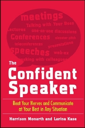 Confident Speaker: Beat Your Nerves and Communicate at Your Best in Any Situation