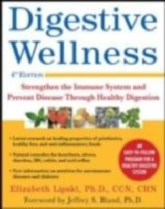 Digestive Wellness: Strengthen the Immune System and Prevent Disease Through Healthy Digestion, Fourth Edition