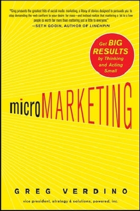 MicroMarketing: Get Big Results by Thinking and Acting Small