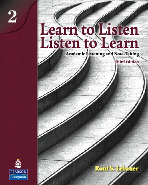 Learn to Listen, Listen to Learn 2: Academic Listening and Note-Taking (Student Book and Classroom Audio CD)