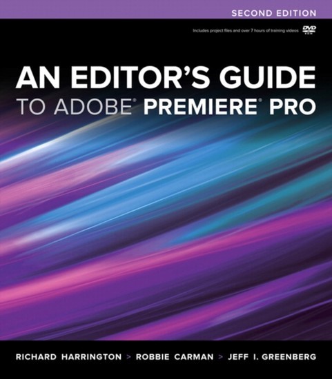 Editor's Guide to Adobe Premiere Pro, An