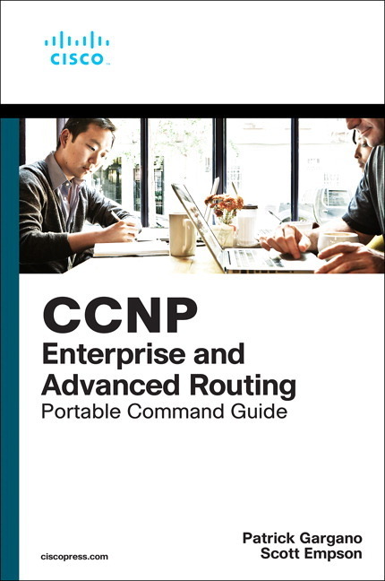 CCNP Enterprise and Advanced Routing Portable Command Guide
